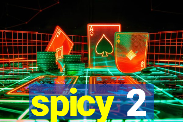 spicy 2